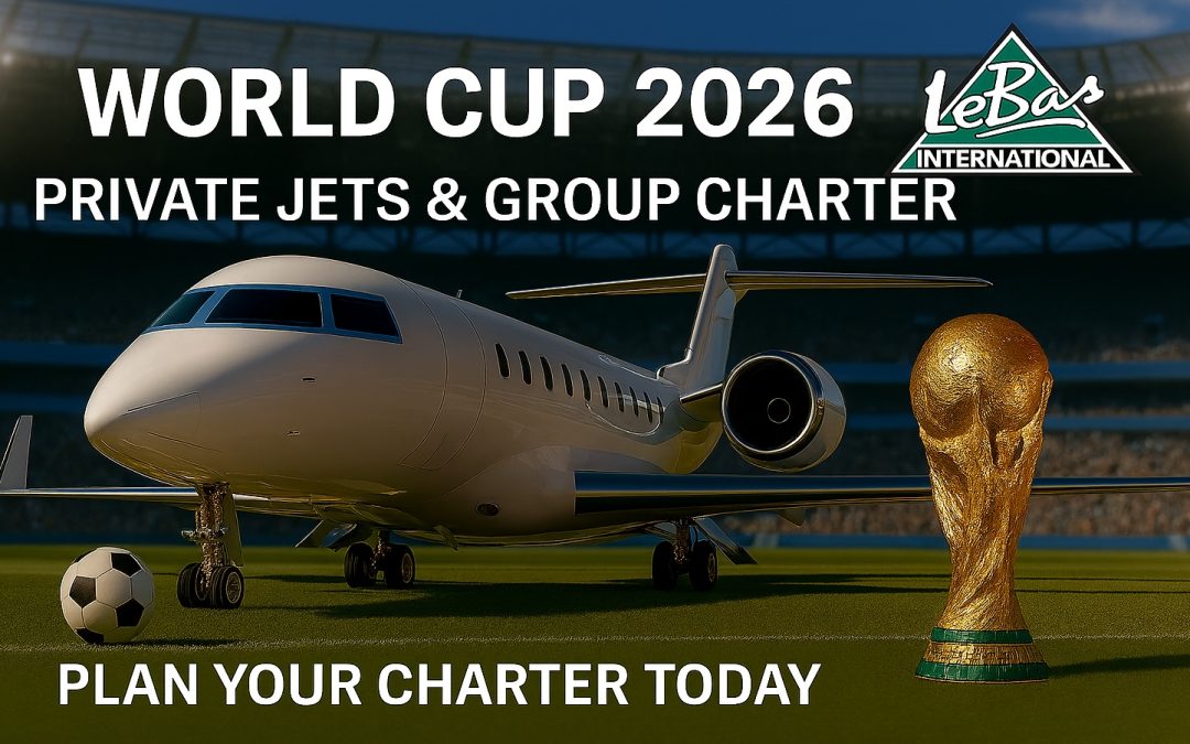 Private Jets to the 2026 World Cup: Group Charters, Corporate Shuttles, and Seamless Charter Transfers Between Host Cities